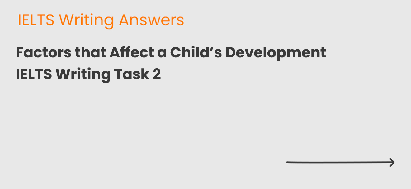 Factors that Affect a Child’s Development are Media, Pop culture and Friends IELTS Writing Task 2